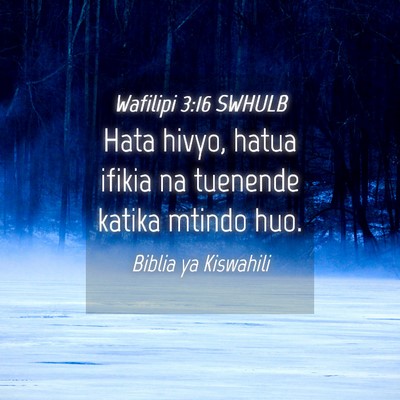 Picture 04 - Wafilipi 3:16 SWHULB - Hata hivyo, hatua ifikia na tuenende katika - Bible Verse Picture