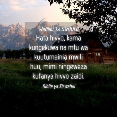 Picture 04 - Wafilipi 3:4 SWHULB - Hata hivyo, kama kungekuwa na mtu wa kuutumainia - Bible Verse Picture