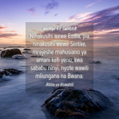 Picture 04 - Wafilipi 4:2 SWHULB - Ninakusihi wewe Eudia, pia ninakusihi wewe - Bible Verse Picture