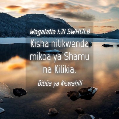 Picture 04 - Wagalatia 1:21 SWHULB - Kisha nilikwenda mikoa ya Shamu na - Bible Verse Picture