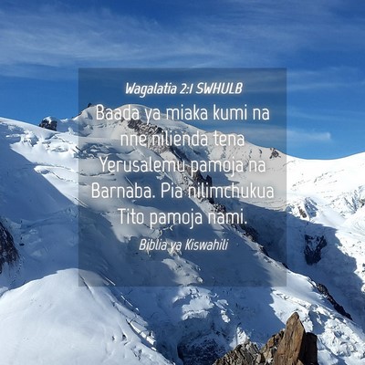 Picture 04 - Wagalatia 2:1 SWHULB - Baada ya miaka kumi na nne nilienda tena - Bible Verse Picture