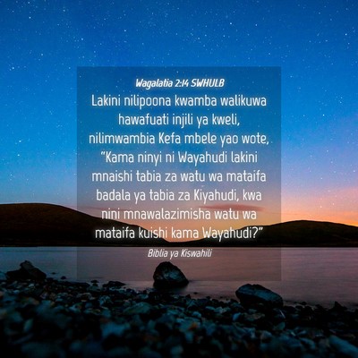Picture 04 - Wagalatia 2:14 SWHULB - Lakini nilipoona kwamba walikuwa hawafuati injili - Bible Verse Picture
