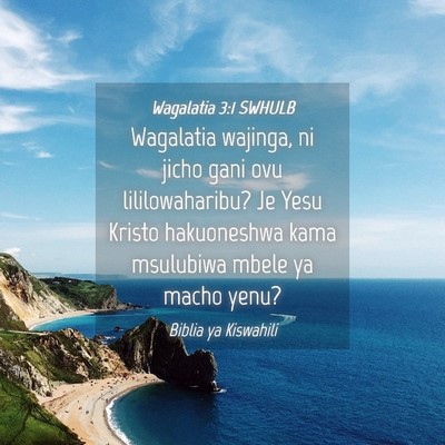 Picture 04 - Wagalatia 3:1 SWHULB - Wagalatia wajinga, ni jicho gani ovu - Bible Verse Picture