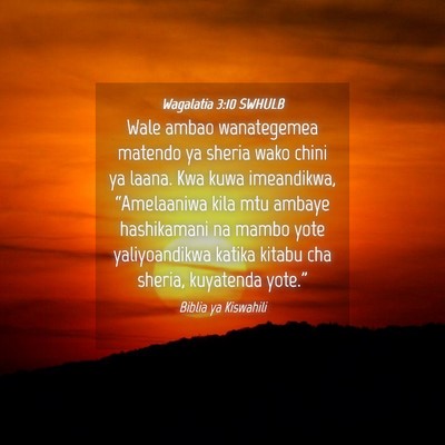 Picture 04 - Wagalatia 3:10 SWHULB - Wale ambao wanategemea matendo ya sheria wako - Bible Verse Picture