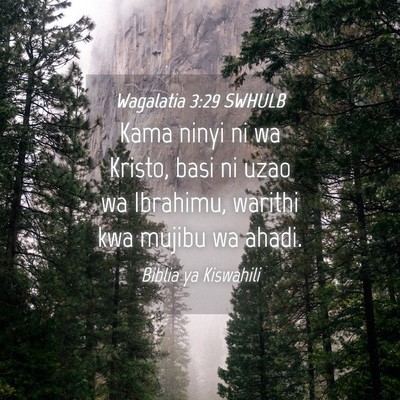 Picture 04 - Wagalatia 3:29 SWHULB - Kama ninyi ni wa Kristo, basi ni uzao wa - Bible Verse Picture