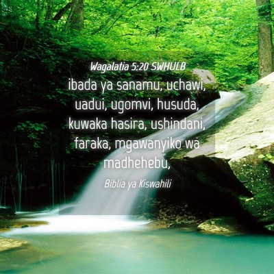 Picture 04 - Wagalatia 5:20 SWHULB - ibada ya sanamu, uchawi, uadui, ugomvi, husuda, - Bible Verse Picture