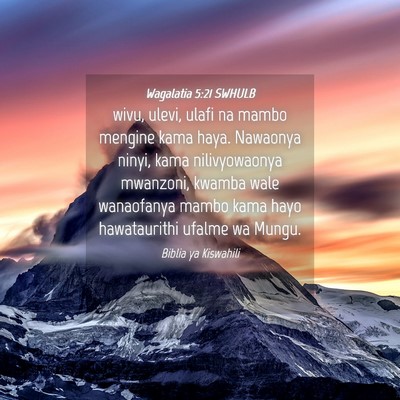 Picture 04 - Wagalatia 5:21 SWHULB - wivu, ulevi, ulafi na mambo mengine kama haya. - Bible Verse Picture