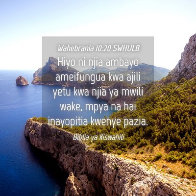 Picture 04 - Wahebrania 10:20 SWHULB - Hiyo ni njia ambayo ameifungua kwa ajili yetu kwa - Bible Verse Picture
