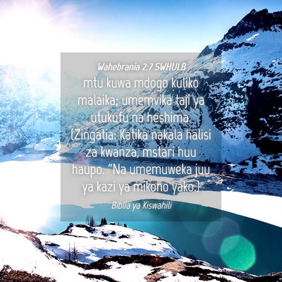 Picture 04 - Wahebrania 2:7 SWHULB - mtu kuwa mdogo kuliko malaika; umemvika taji ya - Bible Verse Picture