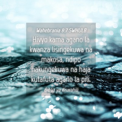 Picture 04 - Wahebrania 8:7 SWHULB - Hivyo kama agano la kwanza lisingekuwa na makosa, - Bible Verse Picture