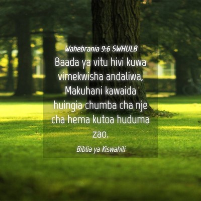 Picture 04 - Wahebrania 9:6 SWHULB - Baada ya vitu hivi kuwa vimekwisha andaliwa, - Bible Verse Picture