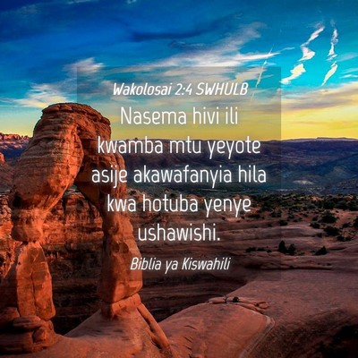 Picture 04 - Wakolosai 2:4 SWHULB - Nasema hivi ili kwamba mtu yeyote asije - Bible Verse Picture