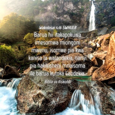 Picture 04 - Wakolosai 4:16 SWHULB - Barua hii itakapokuwa imesomwa miongoni mwenu, - Bible Verse Picture