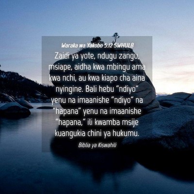 Picture 04 - Waraka wa Yakobo 5:12 SWHULB - Zaidi ya yote, ndugu zangu, msiape, aidha kwa - Bible Verse Picture