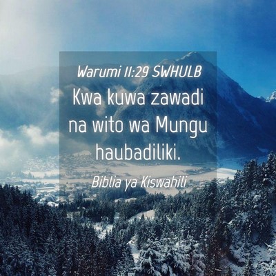 Picture 04 - Warumi 11:29 SWHULB - Kwa kuwa zawadi na wito wa Mungu - Bible Verse Picture