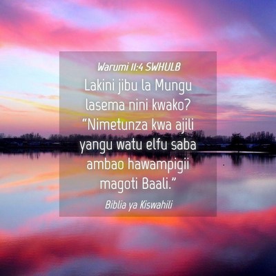 Picture 04 - Warumi 11:4 SWHULB - Lakini jibu la Mungu lasema nini kwako? - Bible Verse Picture