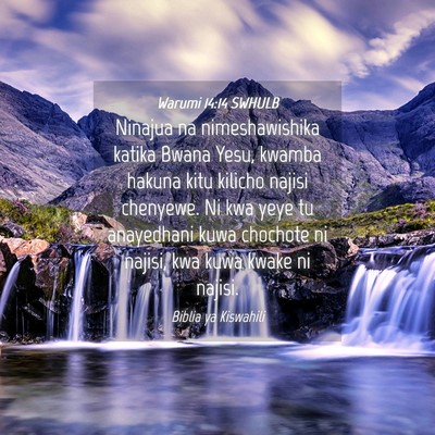 Picture 04 - Warumi 14:14 SWHULB - Ninajua na nimeshawishika katika Bwana Yesu, - Bible Verse Picture