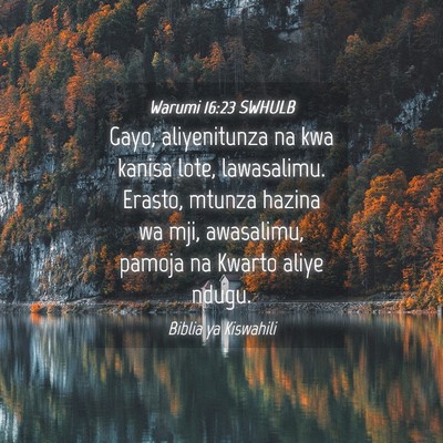 Picture 04 - Warumi 16:23 SWHULB - Gayo, aliyenitunza na kwa kanisa lote, - Bible Verse Picture