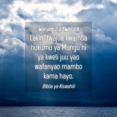 Picture 04 - Warumi 2:2 SWHULB - Lakini twajua kwamba hukumu ya Mungu ni ya kweli - Bible Verse Picture