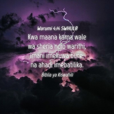Picture 04 - Warumi 4:14 SWHULB - Kwa maana kama wale wa sheria ndio warithi, imani - Bible Verse Picture