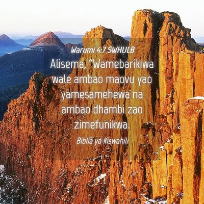 Picture 04 - Warumi 4:7 SWHULB - Alisema, “Wamebarikiwa wale ambao maovu yao - Bible Verse Picture