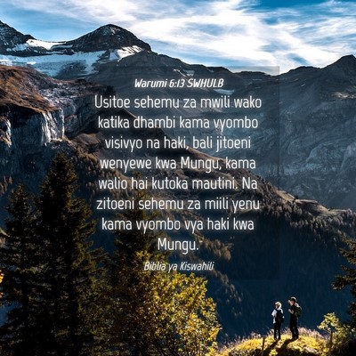 Picture 04 - Warumi 6:13 SWHULB - Usitoe sehemu za mwili wako katika dhambi kama - Bible Verse Picture
