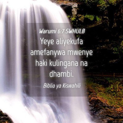 Picture 04 - Warumi 6:7 SWHULB - Yeye aliyekufa amefanywa mwenye haki kulingana na - Bible Verse Picture
