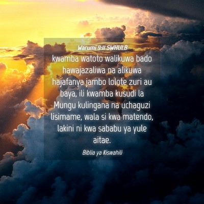 Picture 04 - Warumi 9:11 SWHULB - kwamba watoto walikuwa bado hawajazaliwa na - Bible Verse Picture