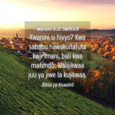 Picture 04 - Warumi 9:32 SWHULB - Kwanini si hivyo? Kwa sababu hawakuitafuta kwa - Bible Verse Picture