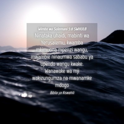 Picture 04 - Wimbo wa Sulemani 5:8 SWHULB - Ninataka uhaidi, mabinti wa Yerusalemu, kwamba - Bible Verse Picture