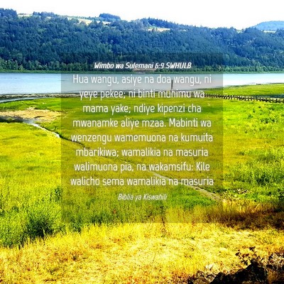 Picture 04 - Wimbo wa Sulemani 6:9 SWHULB - Hua wangu, asiye na doa wangu, ni yeye pekee; ni - Bible Verse Picture