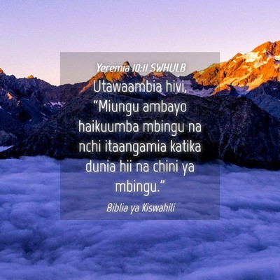 Picture 04 - Yeremia 10:11 SWHULB - Utawaambia hivi, “Miungu ambayo haikuumba - Bible Verse Picture