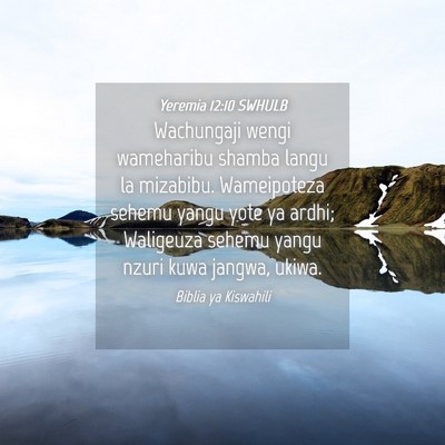 Picture 04 - Yeremia 12:10 SWHULB - Wachungaji wengi wameharibu shamba langu la - Bible Verse Picture