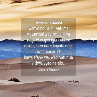 Picture 04 - Yeremia 14:3 SWHULB - Wenye nguvu huwatuma watumishi wao kwa ajili ya - Bible Verse Picture