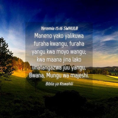 Picture 04 - Yeremia 15:16 SWHULB - Maneno yako yalikuwa furaha kwangu, furaha yangu - Bible Verse Picture