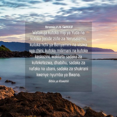 Picture 04 - Yeremia 17:26 SWHULB - Watakuja kutoka miji ya Yuda na kutoka pande zote - Bible Verse Picture