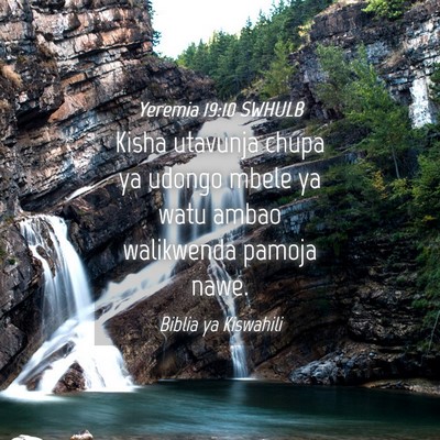 Picture 04 - Yeremia 19:10 SWHULB - Kisha utavunja chupa ya udongo mbele ya watu - Bible Verse Picture