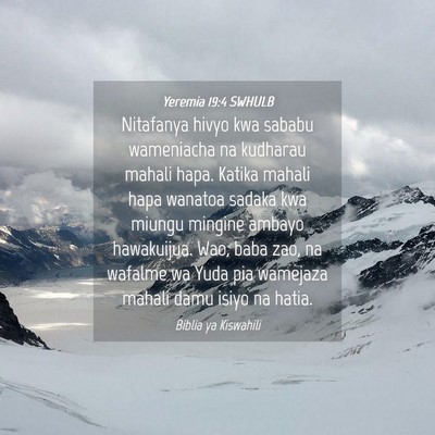 Picture 04 - Yeremia 19:4 SWHULB - Nitafanya hivyo kwa sababu wameniacha na kudharau - Bible Verse Picture