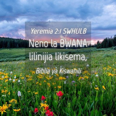 Picture 04 - Yeremia 2:1 SWHULB - Neno la BWANA lilinijia - Bible Verse Picture