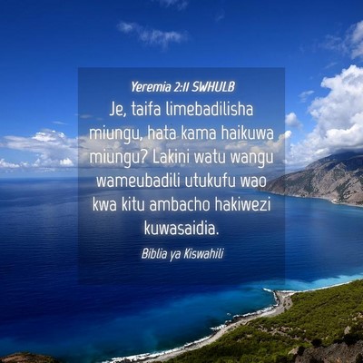 Picture 04 - Yeremia 2:11 SWHULB - Je, taifa limebadilisha miungu, hata kama haikuwa - Bible Verse Picture