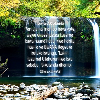 Picture 04 - Yeremia 2:35 SWHULB - Pamoja na mambo haya yote, wewe unaeendelea - Bible Verse Picture