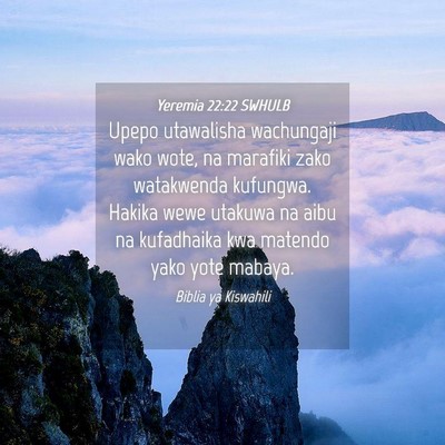 Picture 04 - Yeremia 22:22 SWHULB - Upepo utawalisha wachungaji wako wote, na - Bible Verse Picture