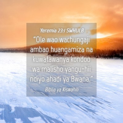 Picture 04 - Yeremia 23:1 SWHULB - “Ole wao wachungaji ambao huangamiza na - Bible Verse Picture