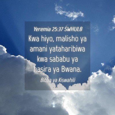 Picture 04 - Yeremia 25:37 SWHULB - Kwa hiyo, malisho ya amani yataharibiwa kwa - Bible Verse Picture