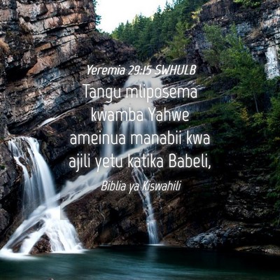 Picture 04 - Yeremia 29:15 SWHULB - Tangu mliposema kwamba Yahwe ameinua manabii kwa - Bible Verse Picture
