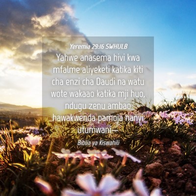 Picture 04 - Yeremia 29:16 SWHULB - Yahwe anasema hivi kwa mfalme aliyeketi katika - Bible Verse Picture