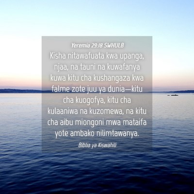 Picture 04 - Yeremia 29:18 SWHULB - Kisha nitawafuata kwa upanga, njaa, na tauni na - Bible Verse Picture