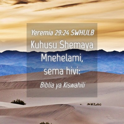 Picture 04 - Yeremia 29:24 SWHULB - Kuhusu Shemaya Mnehelami, sema - Bible Verse Picture