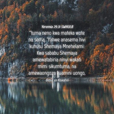 Picture 04 - Yeremia 29:31 SWHULB - “tuma neno kwa mateka wote na sema, 'Yahwe - Bible Verse Picture
