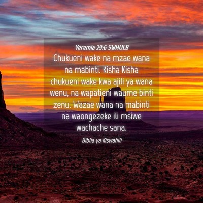 Picture 04 - Yeremia 29:6 SWHULB - Chukueni wake na mzae wana na mabinti. Kisha - Bible Verse Picture